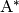 \ce{A}^\ast