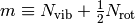 m \equiv N_\mathrm{vib} + \frac{1}{2} N_\mathrm{rot}