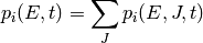 p_i(E, t) = \sum_J p_i(E, J, t)