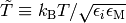 \tilde{T} \equiv k_\mathrm{B} T / \sqrt{\epsilon_i \epsilon_\ce{M}}