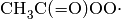 \ce{CH3C(=O)OO.}