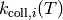 k_{\mathrm{coll},i}(T)